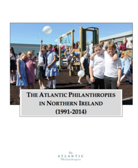 Download The Atlantic Philanthropies in Northern Ireland: 1991-2014