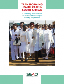 Download Transforming Health Care in South Africa: A Summary Evaluation of The Atlantic Philanthropies’ Nursing Programme