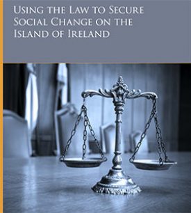 Download Using the Law to Secure Social Change on the Island of Ireland