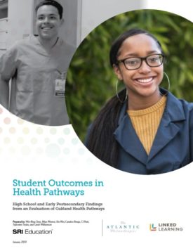 Download Student Outcomes in  Health Pathways:  High School and Early Postsecondary Findings from an Evaluation of Oakland Health Pathways